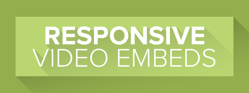 Responsive Video Embeds