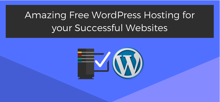 Amazing Free WordPress Hosting for your Successful Website